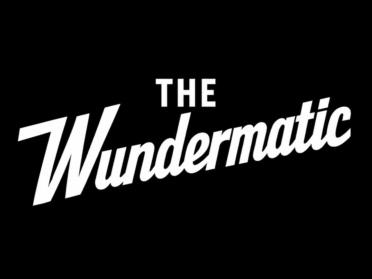 The Wundermatic